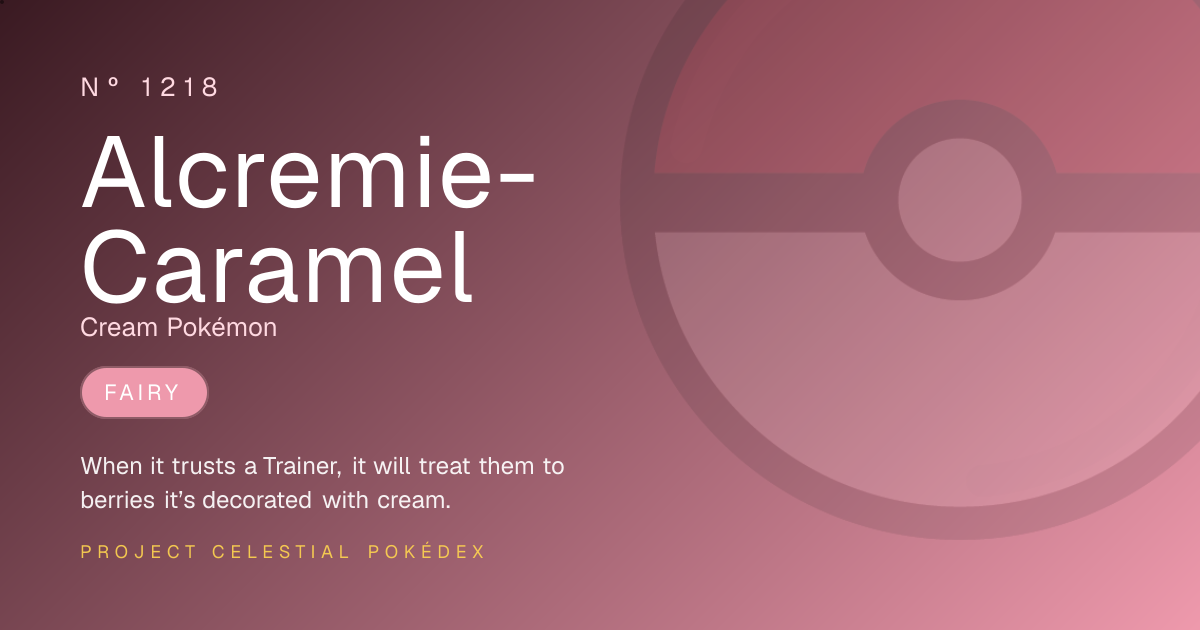 Alcremie-Caramel · Nº 1218 · Project Celestial