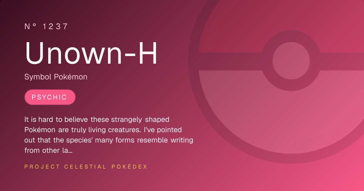 Unown-H · Nº 1237 · Project Celestial